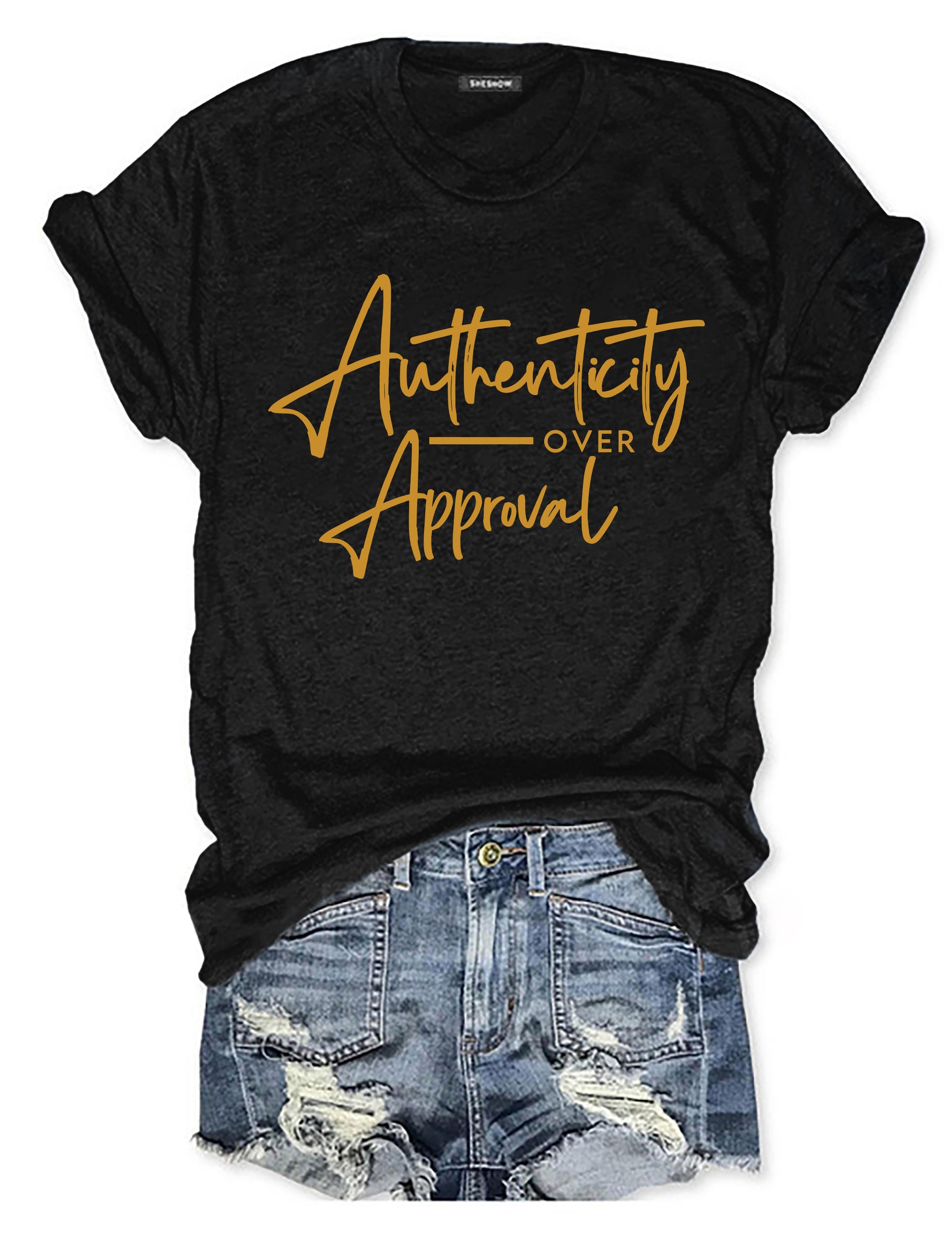 Authenticity Over Approval T-shirt