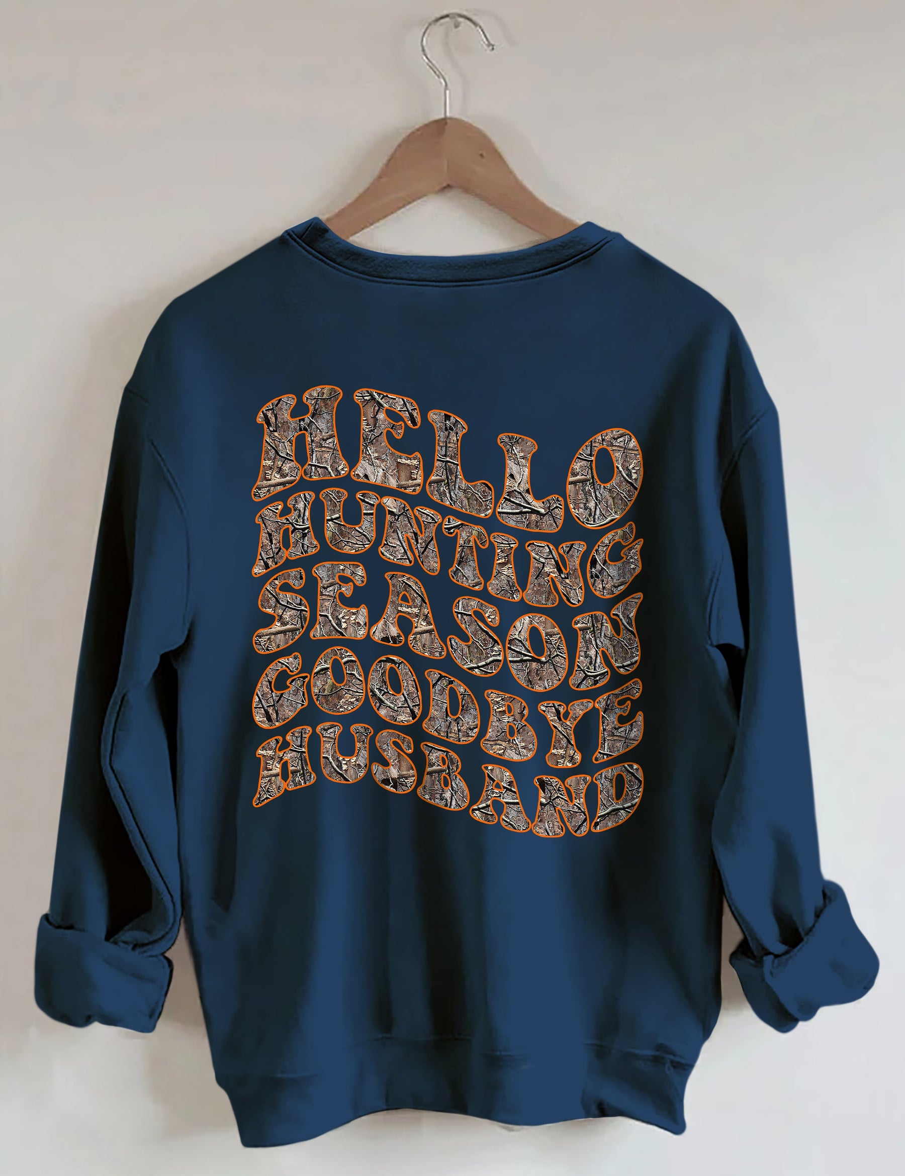 Hello Hunting Season Goodbye Husband Sweatshirt
