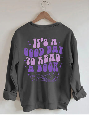 It's A Good Day To Read A Book Sweatshirt