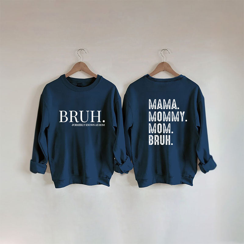 Bruh Formerly Known As Mom Sweatshirt