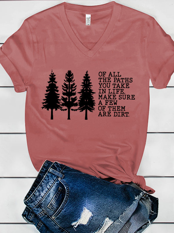 Of All The Paths You Take In Life Make Sure A Few Of Them Are Dirt Print Women's V-neck T-shirt