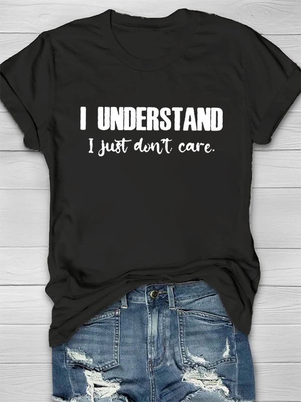 I Understand I Just Don't Care Printed Crew Neck Women's T-shirt