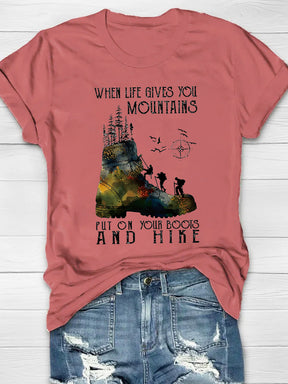 When Life Gives You Mountains Printed Women's T-shirt