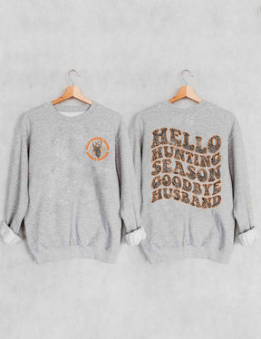 Hello Hunting Season Goodbye Husband Sweatshirt