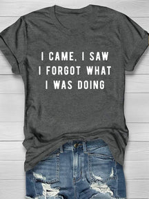 I Forgot What I Was Doing T-shirt