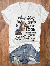 And Yet Despite The Look On My Face You're Still Talking Print Women's T-shirt