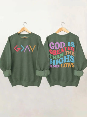 God Is Greater Than The Highs And Lows Sweatshirt