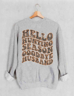 Hello Hunting Season Goodbye Husband Sweatshirt