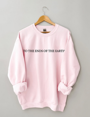 To The Ends Of The Earth Sweatshirt