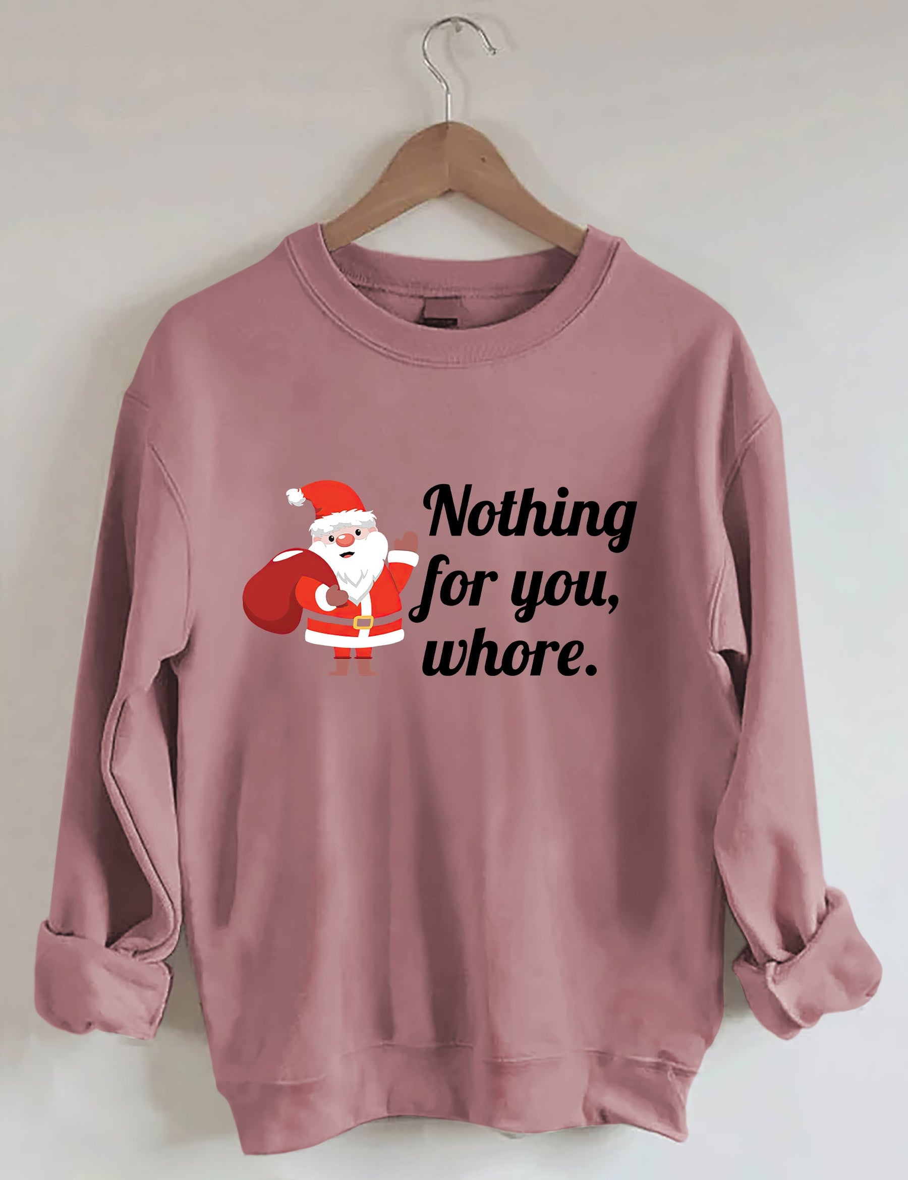 Nothing For You Christmas Sweatshirt