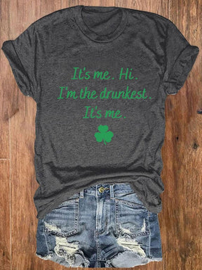 Women's St. Patrick's Day "It's me. Hi. I'm the drunkest. It's me." printed t-shirt