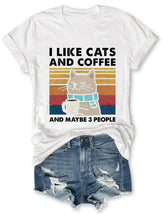 I Like Cats And Coffee And Maybe 3 People Print Women's T-shirt