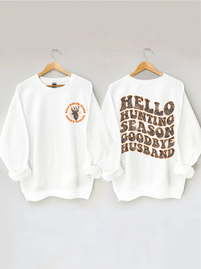 Hello Hunting Season Goodbye Husband Sweatshirt