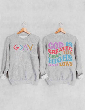 God Is Greater Than The Highs And Lows Sweatshirt