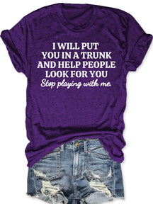 Stop Playing With Me T-shirt