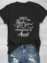 Only The Best Sisters Printed Women's T-shirt