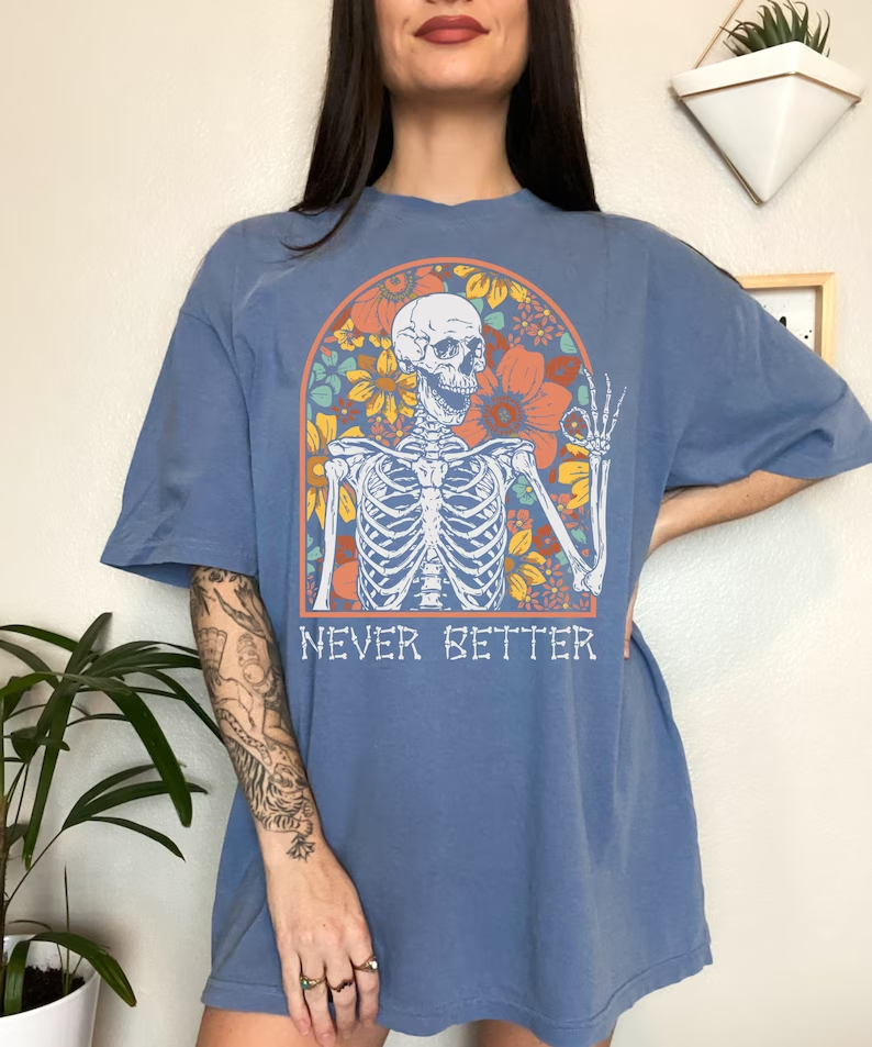 Never Better Skeleton T-Shirt
