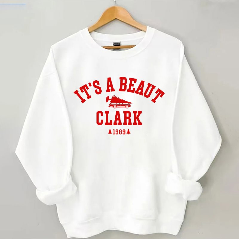 It's a Beaut Clark Christmas Sweatshirt