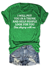 Stop Playing With Me T-shirt