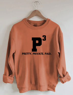 Pretty Private Paid Sweatshirt