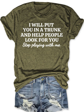 Stop Playing With Me T-shirt