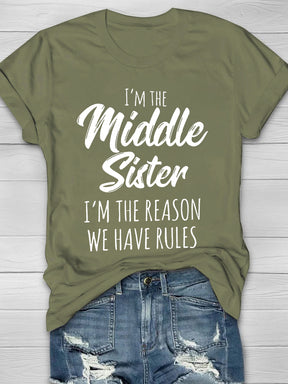I'm The Middle Sister I'm The Reason We Have Rules Printed Crew Neck Women's T-shirt