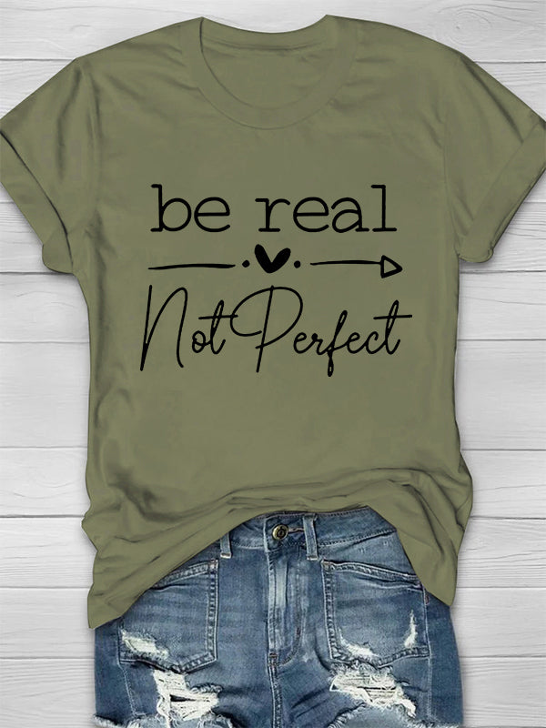 Be Real Not Perfect Printed Crew Neck Women's T-shirt