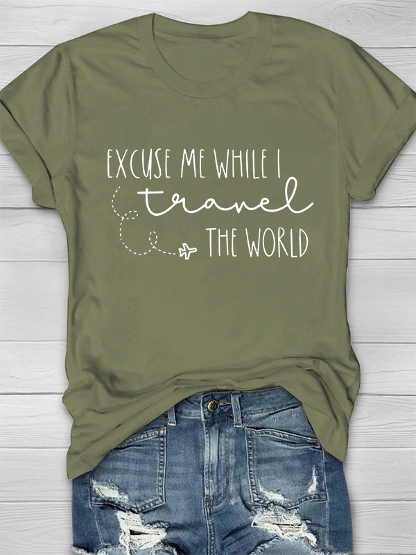 Excuse Me While I Travel The World Printed Crew Neck Women's T-shirt