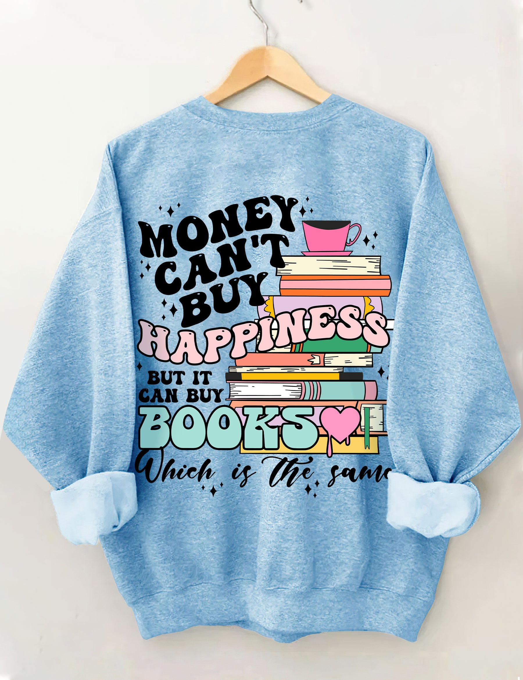 Money Can't Buy Happiness Sweatshirt