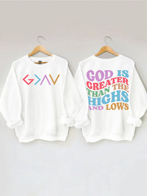 God Is Greater Than The Highs And Lows Sweatshirt
