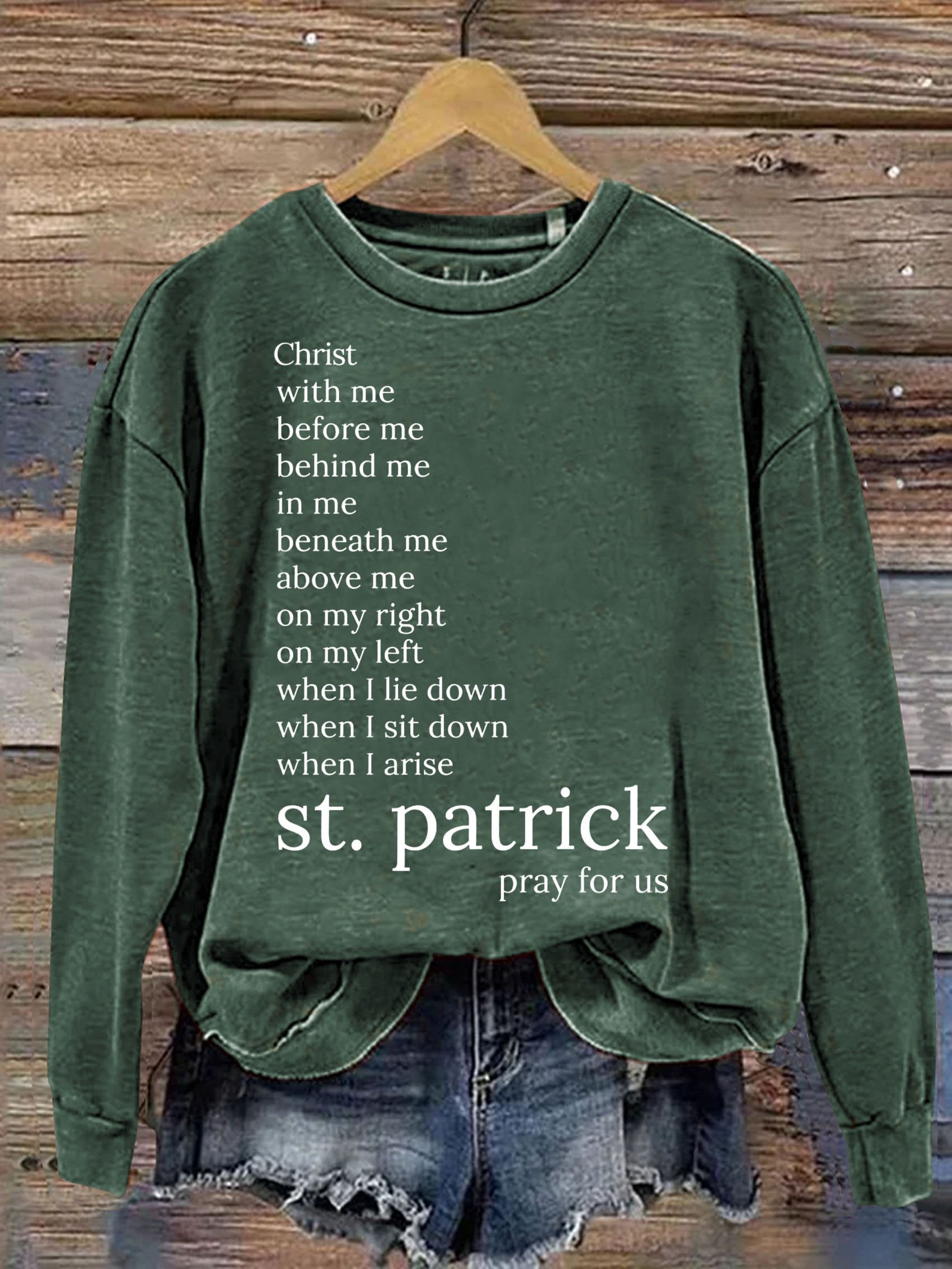 St. Patrick's Pray For Us Christ With Me Before Me Behind Me Art Design Print Casual Sweatshirt