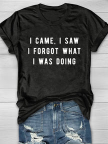 I Forgot What I Was Doing T-shirt