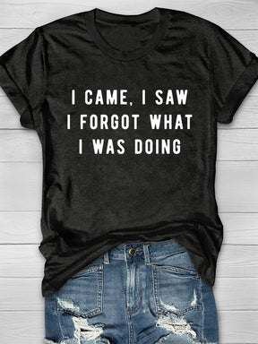 I Forgot What I Was Doing T-shirt