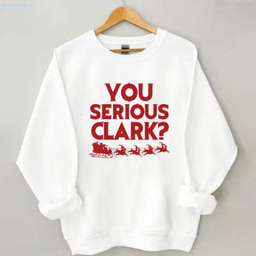 You Serious Clark Christmas Sweatshirt