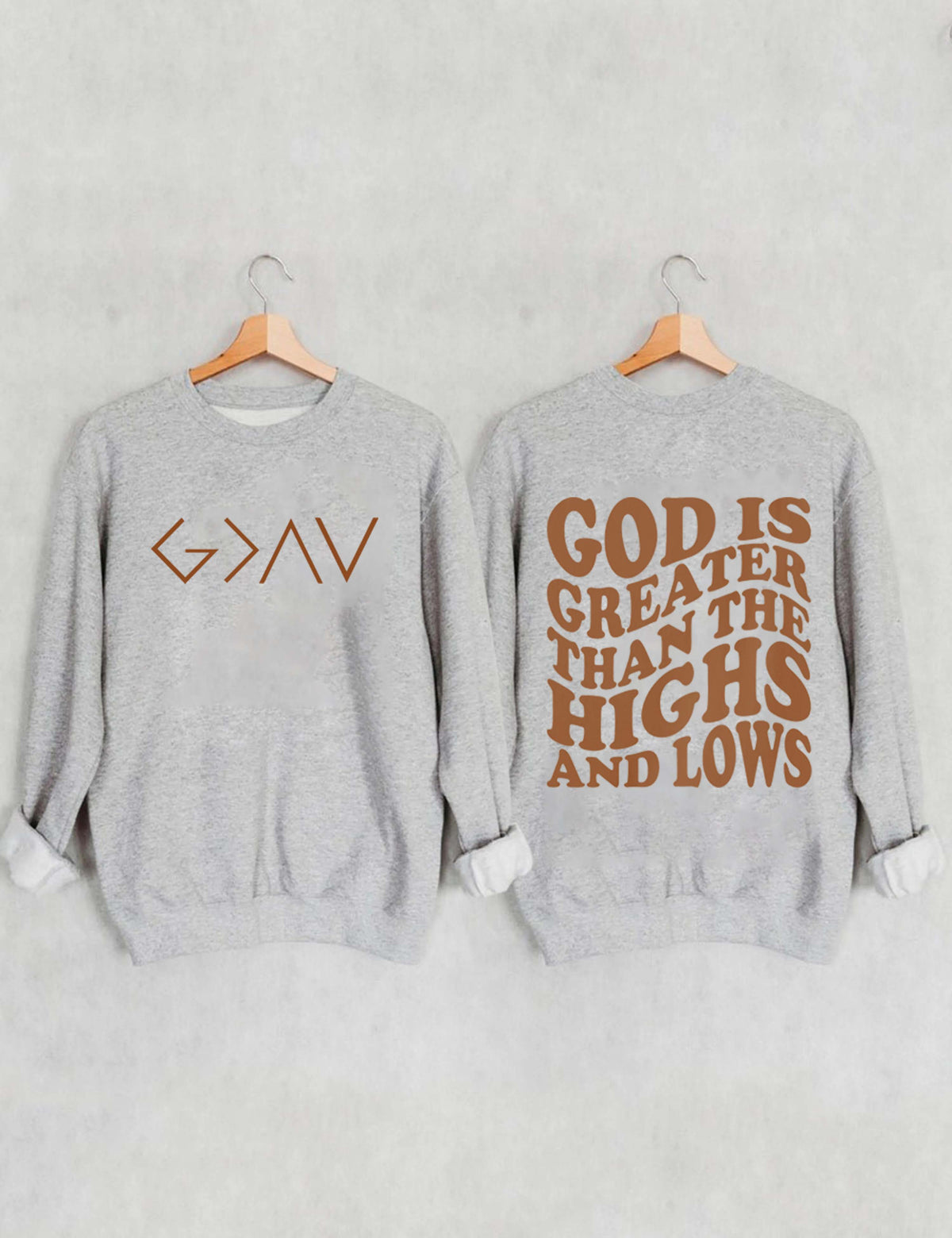 God is Greater Than the Highs and Lows Sweatshirt