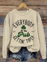 St. Patrick's Day Shamrock Everybody In The Pub Gettin' Tipsy Art Design Print Casual Sweatshirt