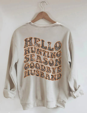 Hello Hunting Season Goodbye Husband Sweatshirt