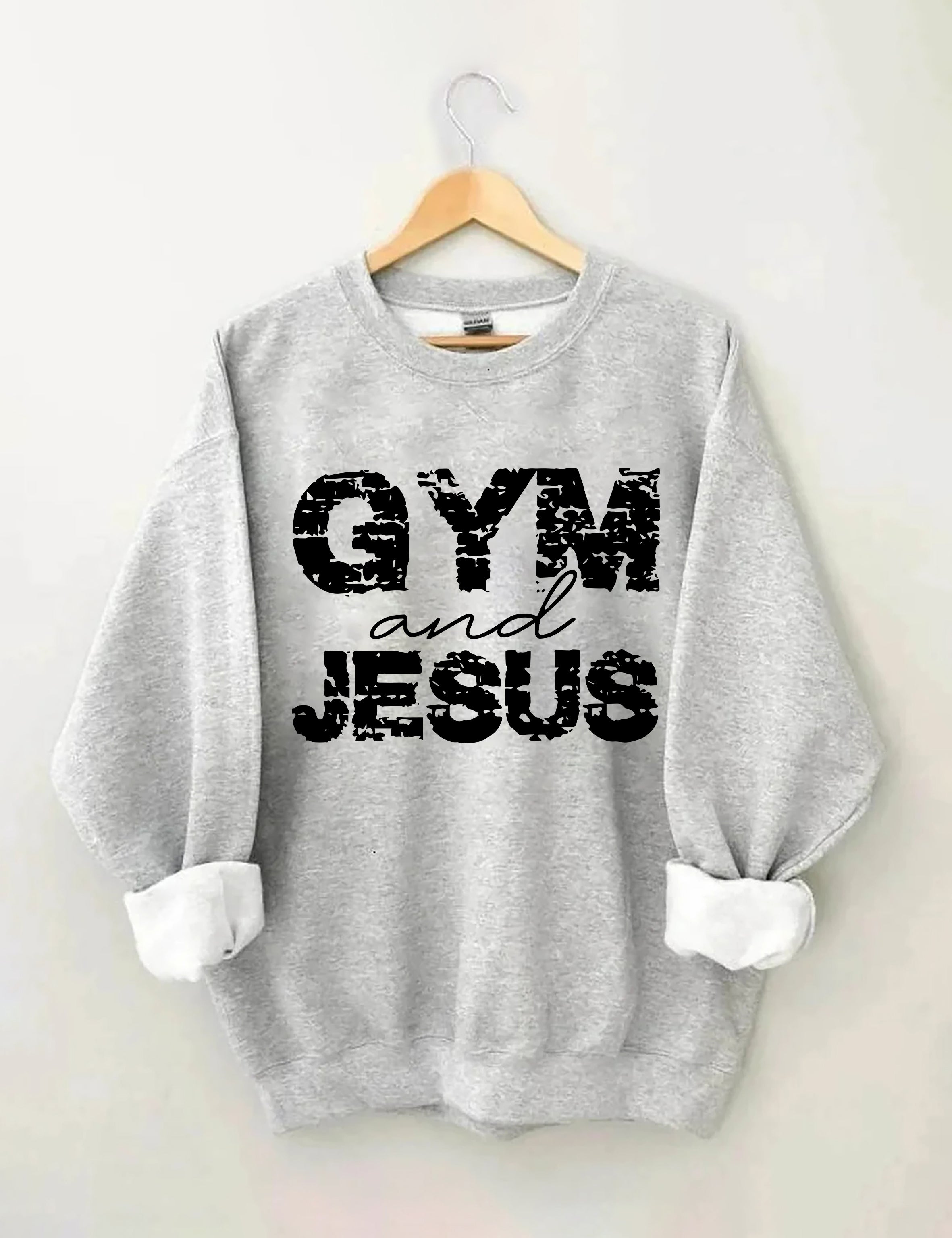 Gym And Jesus Sweatshirts