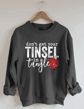Don't Get Your Tinsel In a Tangle Sweatshirt