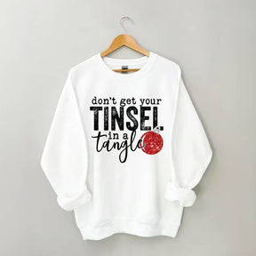 Don't Get Your Tinsel In a Tangle Sweatshirt